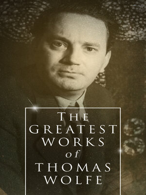 cover image of The Greatest Works of Thomas Wolfe